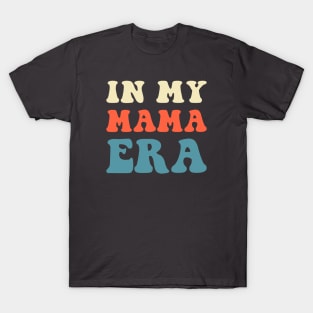 In My Mama Era T-Shirt